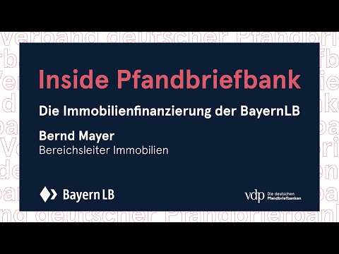 Inside Pfandbriefbank - Immobilienfinanzierung am Beispiel BayernLB