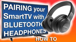 HOW TO pair Bluetooth Headphones to your TV / SmartTV / Television (HOW TO)