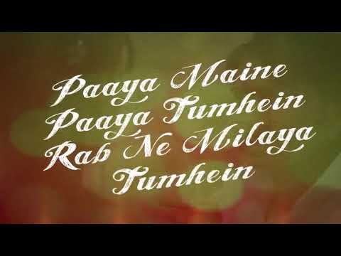 Paya Maine Paya Tumhe | Tum Jo Aaye | Lyrical Status