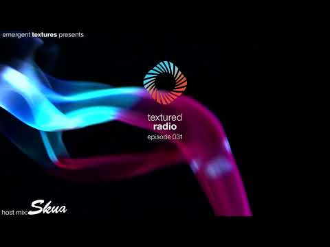 Textured Radio 031 Host Mix - Skua Part 1