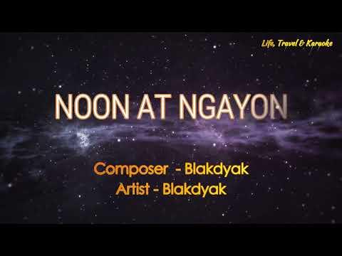 NOON AT NGAYON - BLAKDYAK (Karaoke Version)