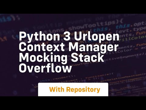 Python 3 Urlopen Context Manager Mocking Stack Overflow