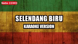 Download lagu Karaoke Selendang Biru - (Nada Cowo Reggae Version) mp3