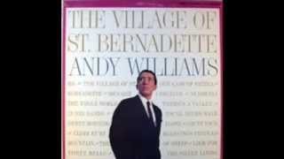 Andy Williams - The Village of St Bernadette