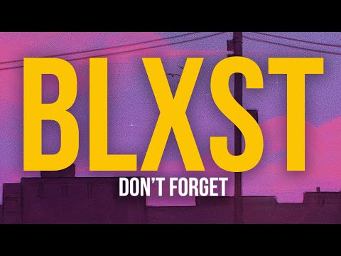 Blxst - Don’t Forget (feat. Drakeo the Ruler) (Lyric Video)