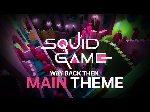 Squid Game Main Theme Soundtrack | Way Back Then | Netflix OST