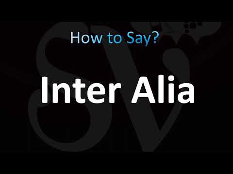 How to Pronounce Inter Alia (CORRECTLY!)