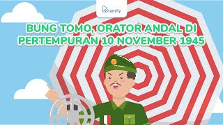Download lagu Bung Tomo, Orator Andal di Medan Pertempuran 10 November 1945 mp3