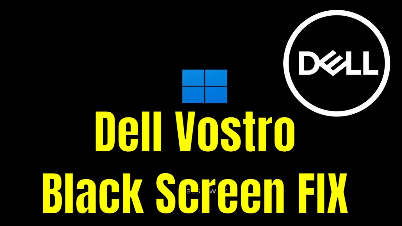Dell Vostro - How To Fix Black Screen (But Turns On) [Solution]