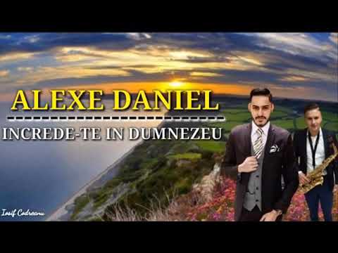 Alexe Daniel —— increde-te in dumnezeu 2019 official video