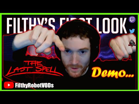 Filthy's First Look : The Last Spell Demo | Highlights