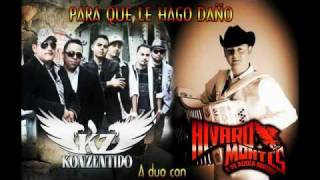 Konzentido Musical Ft. Alvaro Montes Para Que Le Hago Daño 2012