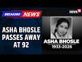 BREAKING Legendary Playback Singer Asha Bhosle Passes Away In Mumbai At The Age Of 92 News18