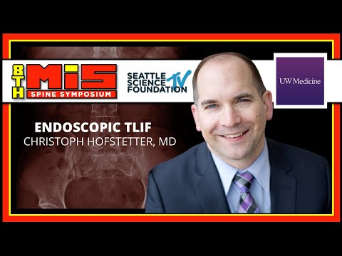 Endoscopic TLIF - Christoph Hofstetter, M.D., PhD