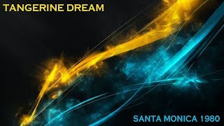 Tangerine Dream -  Santa Monica 1980