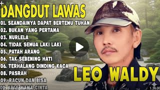 Download lagu DANGDUT LAWAS DULU LEO WALDY LAGU LAWAS FULL ALBUM mp3 Download lagu DANGDUT LAWAS DULU LEO WALDY LAGU LAWAS FULL ALBUM mp3