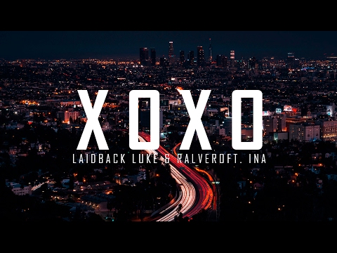 Laidback Luke & Ralvero - XOXO (ft. Ina)