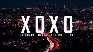 Laidback Luke &amp; Ralvero - XOXO (ft. Ina)
