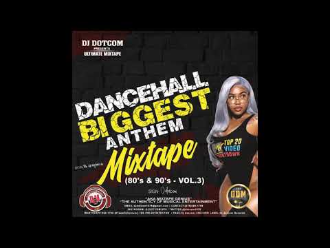 DJ DOTCOM PRESENTS DANCEHALL BIGGEST ANTHEMS MIXTAPE VOL 3 80'S & 90'S COLLECTOR SERIES
