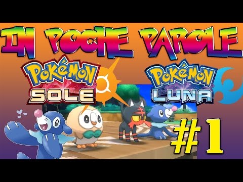 Pokémon Sole e Luna IN POCHE PAROLE - Che Starter Sceglierò? #1