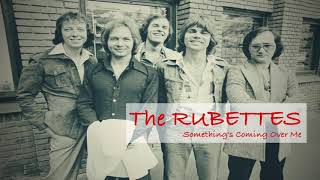 THE RUBETTES - Something&#39;s Coming Over Me
