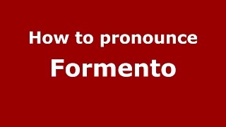How to pronounce Formento