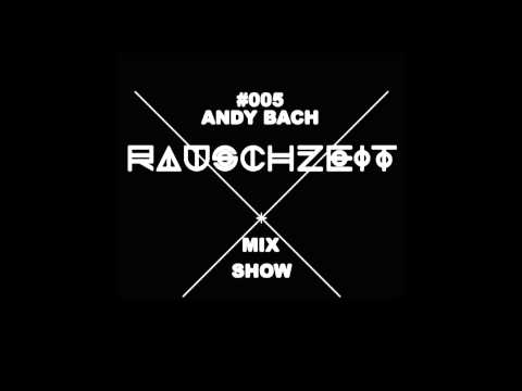 Andy Bach - Rauschzeit Mix Show - 005