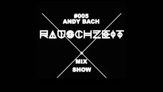 Andy Bach - Rauschzeit Mix Show - 005