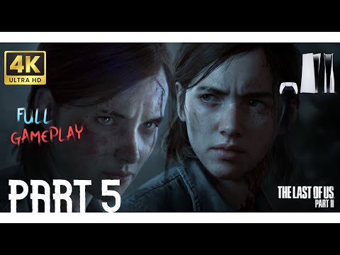 The Last of Us™ Part II Remastered Walkthrough Gameplay PART 5 [PS5 4K 60FPS]