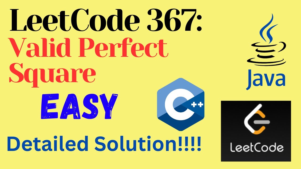 LeetCode 367 : Valid Perfect Square || EASY || C++ || JAVA || Detailed Solution