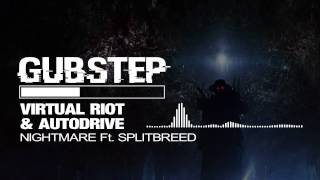 Virtual Riot &amp; Autodrive - Nightmare feat. Splitbreed