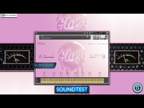 Play Series GLAZE Native Instruments SOUNDTEST