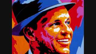 Nothing but the best ---- Frank Sinatra
