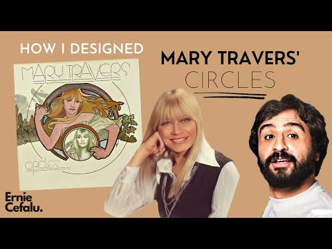 How I Designed Mary Travers' "Circles" Album - Ernie Cefalu (Ernie's Corner)