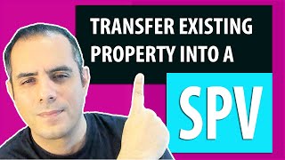 Transfer Existing Buy to Let Property into a Special Purpose Vehicle SPV Limited Company