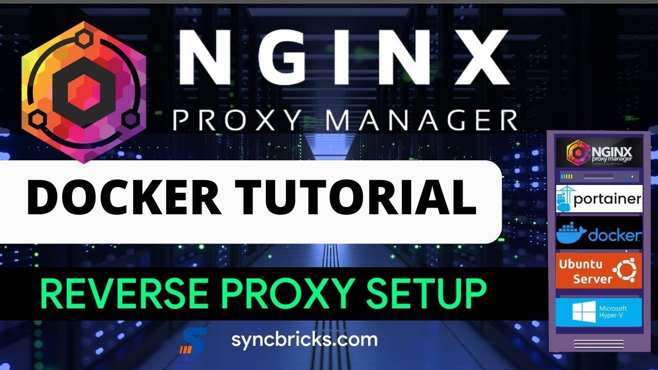 NginX Proxy Manager on Docker | Complete Tutorial for Reverse Proxy Setup