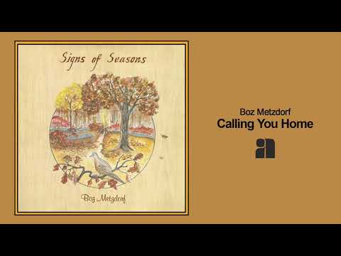 Boz Metzdorf - Calling You Home (Official Audio)
