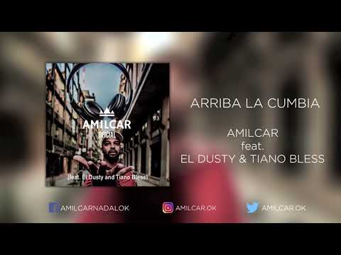 Amilcar Nadal Ft. El Dusty & Tiano Bless - Arriba La Cumbia