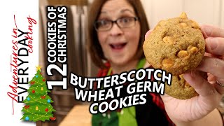 Butterscotch Wheat Germ Cookies (12 Cookies of Christmas - S1.E11)