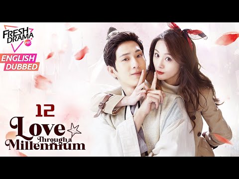 【ENG DUB】Love Through a Millennium EP12 | Love when 2 worlds collide | Jing Boran, Zheng Shuang