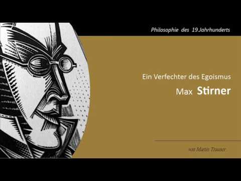 Max Stirner - Ein Verfechter des Egoismus