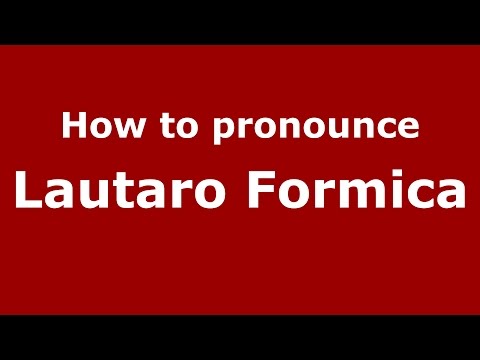 How to pronounce Lautaro Formica (Spanish/Argentina) - PronounceNames.com