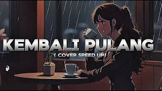 Download lagu KEMBALI PULANG - KANGEN BAND COVER AI SPEED UP mp3