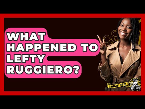 What Happened To Lefty Ruggiero? - The Crime Reel