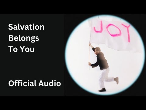 Salvation Belongs To You