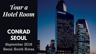 Tour A Hotel Room: Conrad Seoul (South Korea) - September 2018
