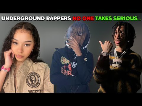 underground rappers no one takes serious…