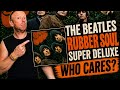 The Beatles Rubber Soul Super Deluxe Edition-who cares?
