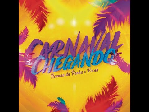 CARNAVAL CHEGANDO -pocah & rennan da penha-