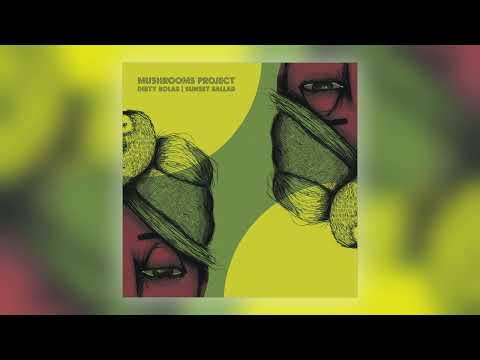 Mushrooms Project - Sunset Ballad [Audio]